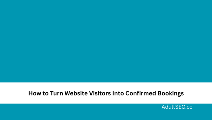 How to Turn Website Visitors Into Confirmed Bookings